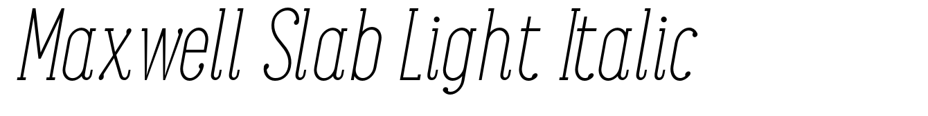 Maxwell Slab Light Italic